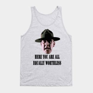 Here, you are all equally worthless! Tank Top